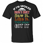 If I'm Spoiled It's My Papa's Fault Saw It Like It Funny Kids T-shirt