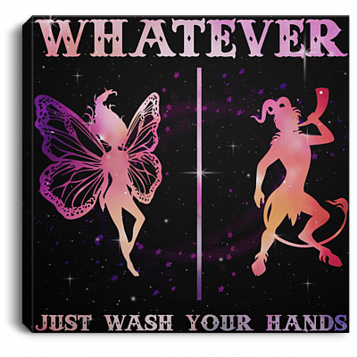 Fairy Or Satyr Whatever Just Wash Your Hands Framed Canvas - Unframed Poster