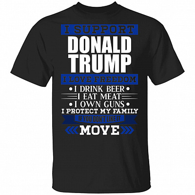 I Support Donald Trump I Love Freedom I Drink Beer T-Shirt - Reelect Trump 2020 Shirt