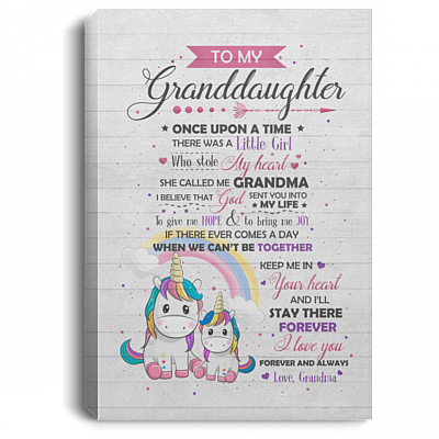 To My Granddaughter Once Upon A Time There Was a Little Girl Stole My Heart Framed Canvas - Unframed Poster