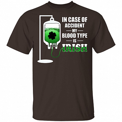 Alternative view of In Case Of Accident My Blood Type Is Irish T-Shirt - St Patrick's Day Shirt