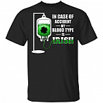 In Case Of Accident My Blood Type Is Irish T-Shirt - St Patrick's Day Shirt
