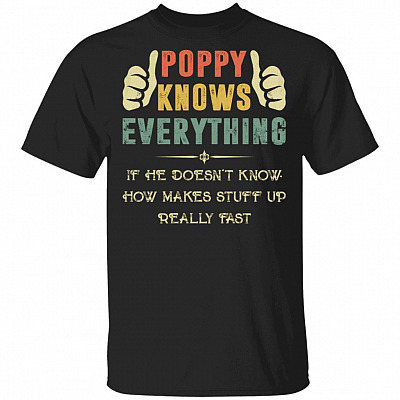 Poppy Know Everythings T-Shirt - Funny Papa Shirt