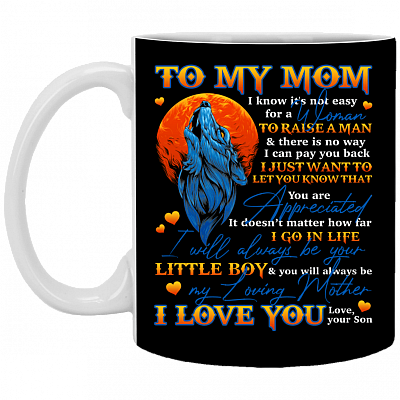 To My Mom I Know It's Not Easy for a Woman Woft Ceramic Coffee Mug - Beer Stein - Water Bottle