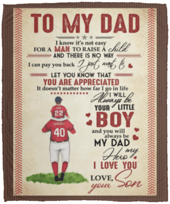 To My Dad I Know It's Not Easy For A Man To Raise A Child Baseball Fleece Blanket - Premium Sherpa Blanket