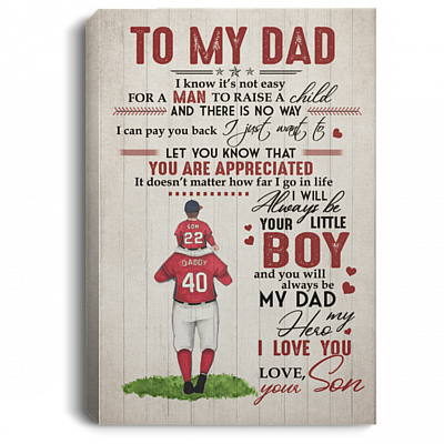 To My Dad I Know It's Not Easy For A Man To Raise A Child Baseball Framed Canvas Prints - Unframed Poster