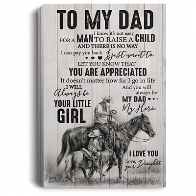To My Dad Canvas Poster - It's Not Easy A Man To Raise A Horse Riding Daughter Framed Canvas Unframed Poster