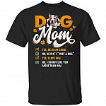 Pitbull Dog Mom Yes He Is My Child No He Isn't Just A Dog Yes I Love Him T-Shirt