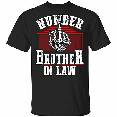 Number One Fuck-ing Brother In Law T-Shirt - Funny Shirt for Brother