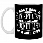 I Don't Have a Bucket List but My Fucket List Is Long Coffee Mug-Travel Mug-Water Bottle