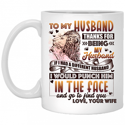 To My Husband Thanks for Being My Husband Love Your Wife Mug - Beer Stein - Water Bottle - Color Changing Mug