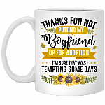 Thanks For Not Putting My Boyfriend Up For Adoption Mug - Beer Stein - Water Bottle - Color Changing Mug