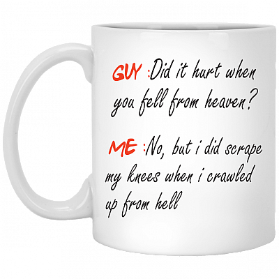 Guy Did It Hurt When You Fell From Heaven Me No But I Did Scrape Coffee Mug - Beer Stein - Water Bottle