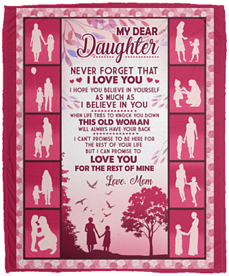 From Mom To Daughter Never Forget That I Love You This Old Woman Will Always Have Your Back Fleece Blanket