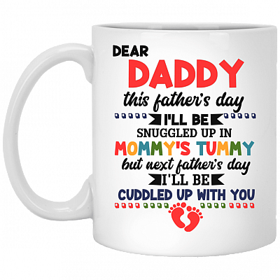 Daddy This Father's Day I'll Be Snuggled Up In Mommy's Tummy Ceramic Coffee Mug - Water Bottle