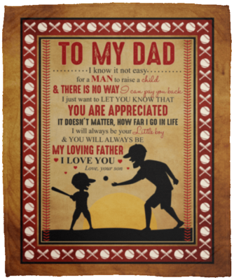 To My Dad I Know It's Not Easy For A Man To Raise A Child Fleece Blanket-Premium Sherpa Blanket-Woven Blanket For Baseball Lovers