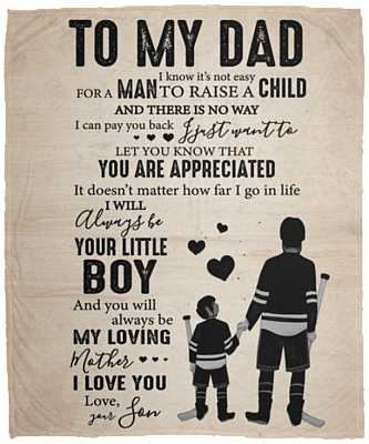 To My Dad I Know It's Not Easy For A Man To Raise A Child Fleece Blanket-Premium Sherpa Blanket-Woven Blanket For Hockey Lovers