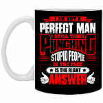 I Am Not a Perfect Man I Still Think Punching Stupid People Ceramic Coffee Mug - Beer Stein - Water Bottle