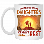 When God Made Daughters He Gave Me The Best Coffee Mug - Beer Stein - Water Bottle - Color Changing Mug