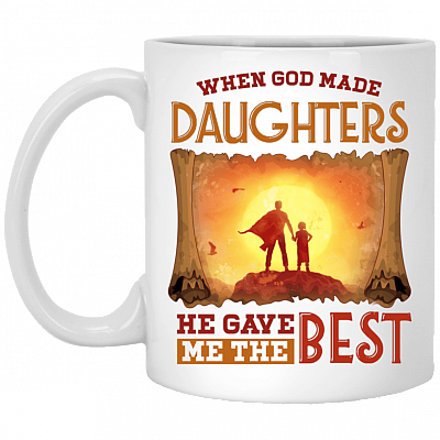 When God Made Daughters He Gave Me The Best Coffee Mug - Beer Stein - Water Bottle - Color Changing Mug