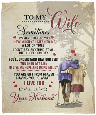 To My Wife Sometimes It's Hard To Tell You How Much You Mean To Me Blanket - To My Wife Blanket