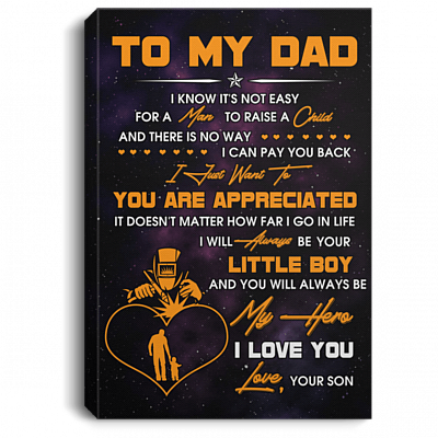 Son to My Dad I Know Not Easy for Woman to Raise a Child Welder Framed Canvas Prints - Unframed Poster