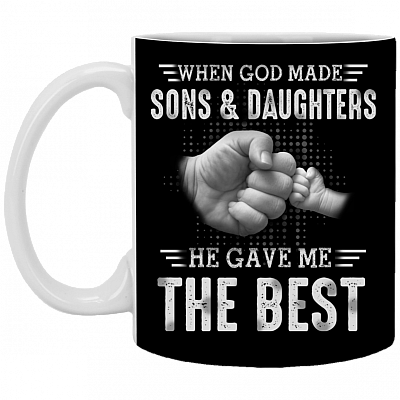 When God Made Sons and Daughters He Gave Me The-Best Ceramic Coffee Mug - Beer Stein - Water Bottle