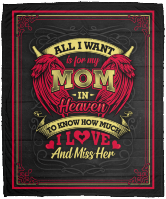 All I Want Is for My Mom in Heaven to Know Fleece Blanket - Premium Sherpa Blanket - Woven Blanket