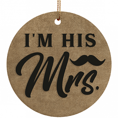 I'm His Mrs Wedding Gifts Ornament Keepsake - Holiday Flat Circle Porcelain Ceramic Ornament
