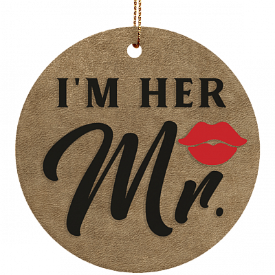 I'm Her Mr Wedding Gifts Ornament Keepsake - Holiday Flat Circle Porcelain Ceramic Ornament