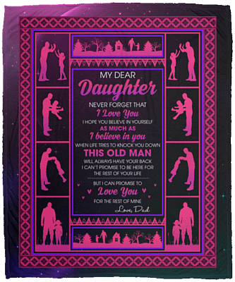 From Dad To Daughter Never Forget That I Love You This Old Woman Will Always Have Your Back Fleece Blanket