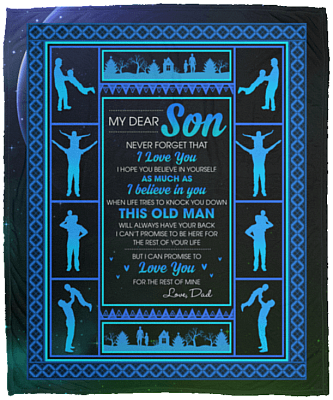 From Dad To Son Never Forget That I Love You This Old Woman Will Always Have Your Back Fleece Blanket