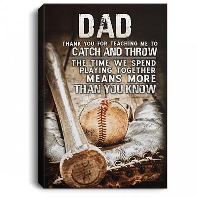 Thank You For Teaching Me To Catch and Throw The Time We Spend Playing Together Baseball Framed Canvas - Unframed Poster