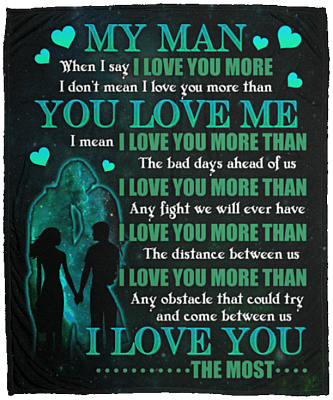 When I Say I Love You More I Don't Just Mean I Love You More Than You Love Me Fleece Blanket - Sherpa Blanket