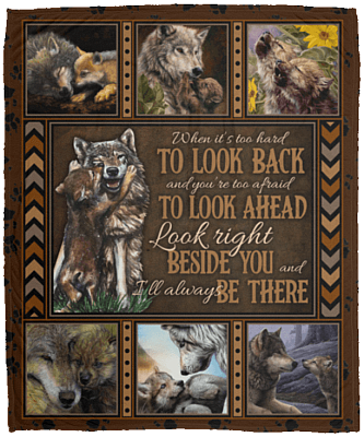 When It's Too Hard To Look Back Look Right Beside You And I'll Always Be There Fleece Blanket-Premium Sherpa Blanket-Woven Blanket