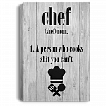 Chef Definition Funny A Person Cooks Shit You Can't Framed Canvas - Unframed Poster