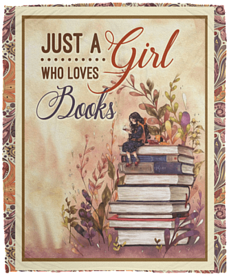 Just A Girl Who Loves Books Fleece Blanket - Premium Sherpa Blanket - Woven Blanket - Book Lovers Gifts