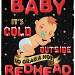 Baby It's Cold Outside So Grab A Hot Redhead Fleece Blanket - Sherpa Blanket