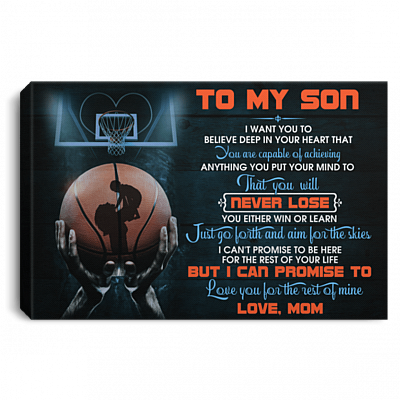 To My Son I Want You Believe Deep In Your Heart Basketball From Mom Framed Canvas - Unframed Poster