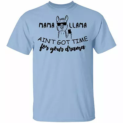 Mama Llama Ain't Got Time For Your Drama T-Shirt