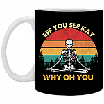 Eff You See Kay Why Oh You Vintage Skull Ceramic Coffee Mug - Beer Stein - Water Bottle