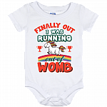 Finally Out I Was Running Out Of Womb Baby Onesie - Cute Baby Infant Bodysuit
