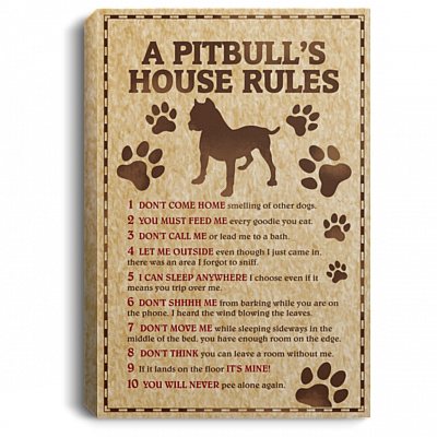 A Pitbull's House Rules Don't Come Home Gallery Wrapped Framed Canvas Prints - Unframed Poster
