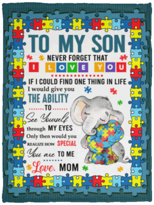 To My Son Never Forget That I Love You From Mom Autism Awareness Fleece Blanket - Sherpa Blanket