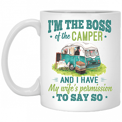 I'm the Boss of the Camper and I Have My Wife Ceramic Coffee Mug - Beer Stein - Water Bottle - Color Changing Mug
