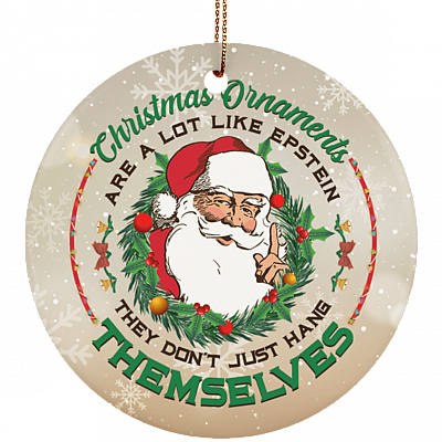 Christmas Ornament Are A Lot Like Epstein Keepsake - Funny Xmas Saying Circle Porcelain Ceramic Ornament