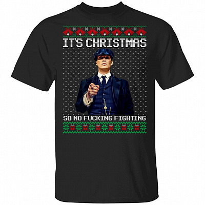 It's Christmas So No Fucking Fighting - Funny Movie Quote Shirt