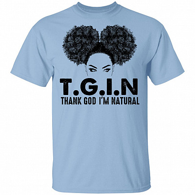 T.G.I.N Thank God I'm Natural T-Shirt