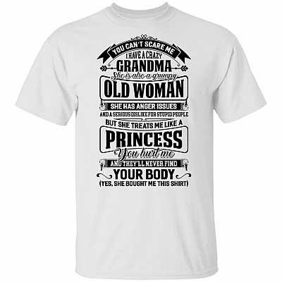 You Can't Scare Me I Have a Crazy Grandma She Is Grumpy but Treats Me Like a Princess Youth T-Shirt