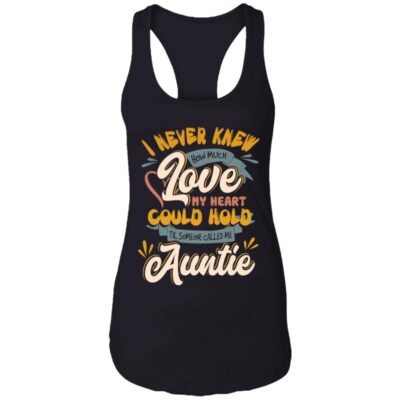 I Never Knew How Much Love My Heart Could Hold Til Someone Called Me Auntie Cotton Tank Top Tee - Ladies Tank